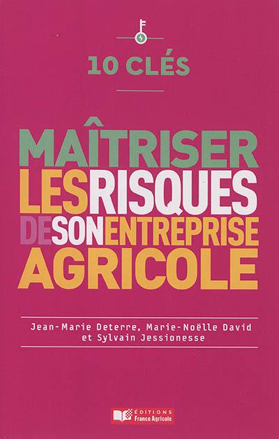 Maîtriser les risques en agriculture