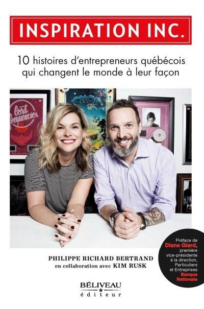 Inspiration Inc. : 10 histoires d'entrepreneurs québécois qui changent le monde à leur façon