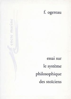 Essai sur le système philosophique des stoïciens