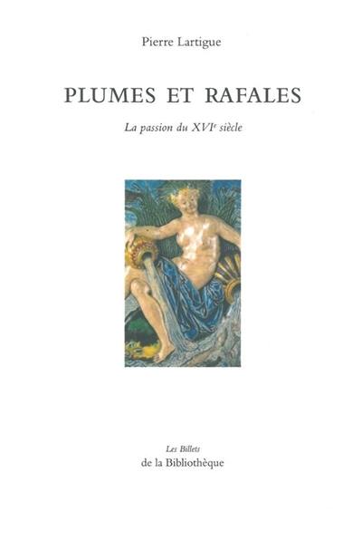 Plumes et rafales : la passion du XVIe siècle