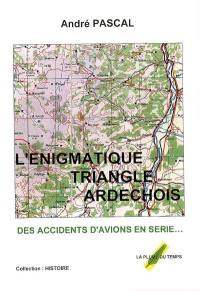 L'énigmatique triangle ardéchois : des accidents d'avions en série