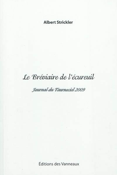 Le bréviaire de l'écureuil : journal du Tourneciel 2009