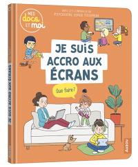 Je suis accro aux écrans, que faire ? Je suis accro aux écrans, que faire ?