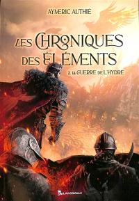 Les chroniques des éléments. Vol. 2. La guerre de l'hydre