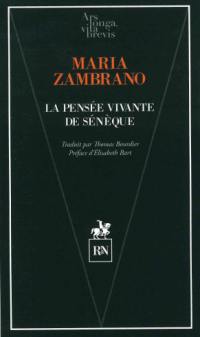 La pensée vivante de Sénèque