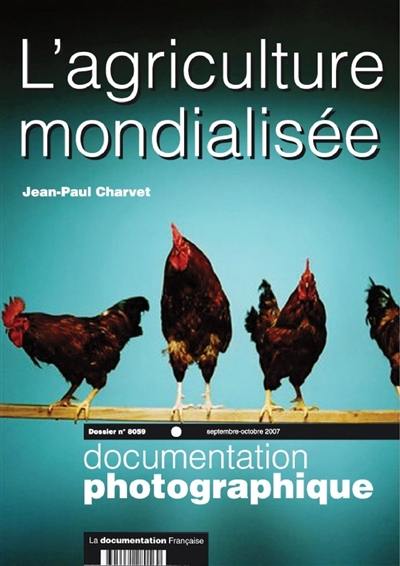 Documentation photographique (La), n° 8059. L'agriculture mondialisée