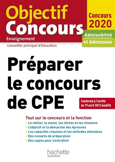 Préparer le concours de CPE : tout sur le concours et la fonction : admissibilité et admission, concours 2020