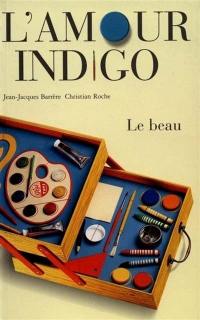 L'amour indigo : le beau