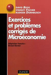 Exercices et problèmes corrigés de microéconomie