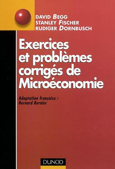 Exercices et problèmes corrigés de microéconomie