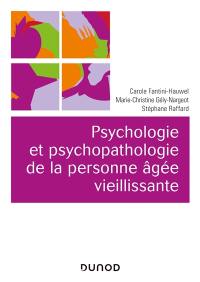 Psychologie et psychopathologie de la personne âgée vieillissante