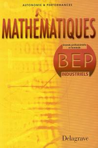 Mathématiques : seconde professionnelle et terminale, BEP industriels