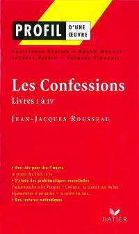 Les confessions (1765-1770), Rousseau : livres I à IV