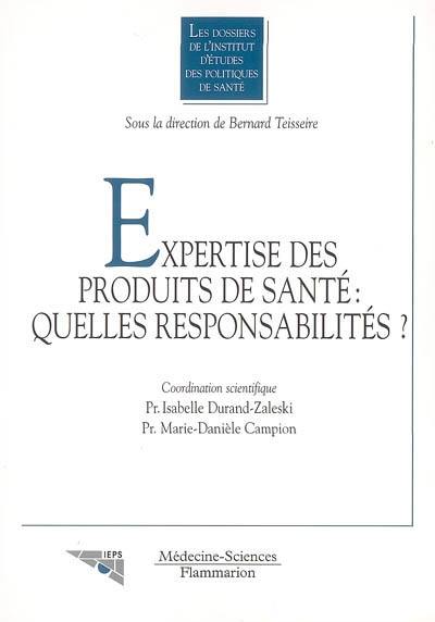 Expertise des produits de santé : quelles responsabilités ?