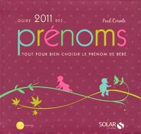 Guide 2011 des prénoms : tout pour bien choisir le prénom de bébé