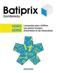 Batiprix. Vol. Hors série. L'essentiel pour chiffrer vos petits travaux