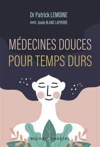 Médecines douces pour temps durs : les meilleurs thérapies alternatives testées par un médecin