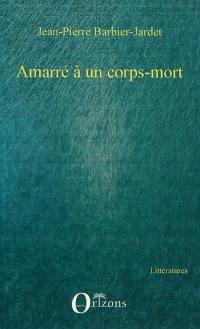 Amarré à un corps mort