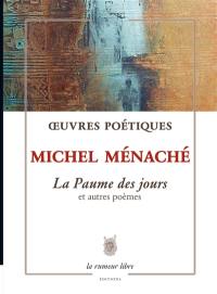 Oeuvres poétiques. La paume des jours : et autres poèmes