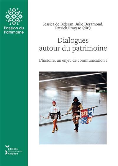 Dialogues autour du patrimoine : l'histoire, un enjeu de communication ?