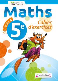 Maths 5e, cycle 4 : cahier d'exercices