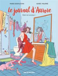 Le journal d'Aurore. Vol. 2. Rien ne va plus !