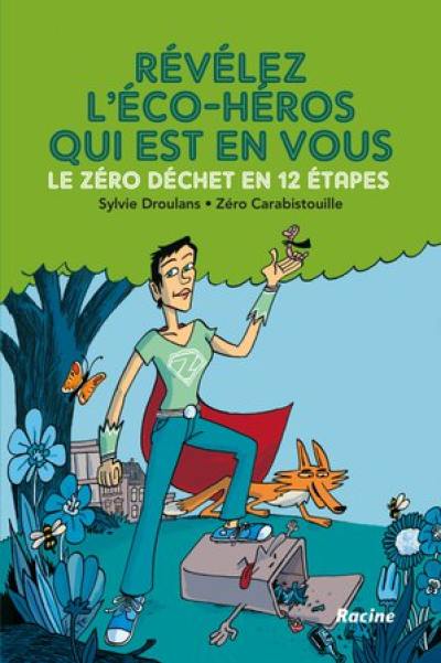 Révélez l'éco-héros qui est en vous : le zéro déchet en 12 étapes