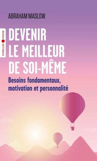 Devenir le meilleur de soi-même : besoins fondamentaux, motivation et personnalité