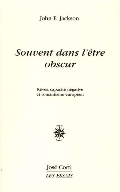 Souvent dans l'être obscur : rêves, capacité négative et romantisme