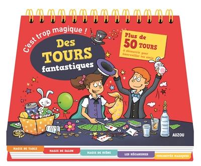 Des tours fantastiques : c'est trop magique !