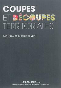 Les cahiers de l'IAURIF, n° 172. Quelle réalité du bassin de vie ?