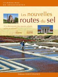 Les nouvelles routes du sel : à la découverte des marais salants, salins et salines