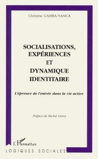 Socialisations, expériences et dynamique identitaire : l'épreuve de l'entrée dans la vie active