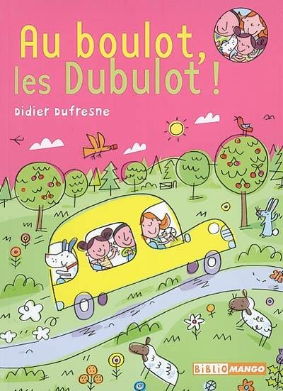 Au boulot les Dubulot !