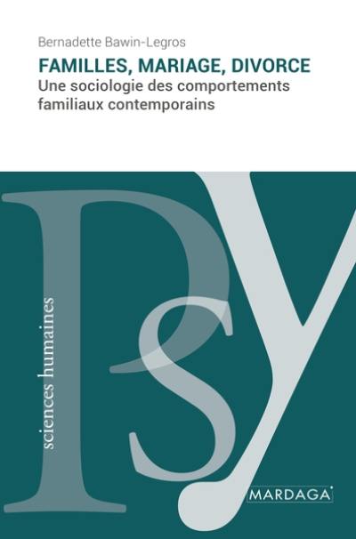 Familles, mariage, divorce : une sociologie des comportements familiaux contemporains