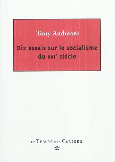 Dix essais sur le socialisme du XXIe siècle