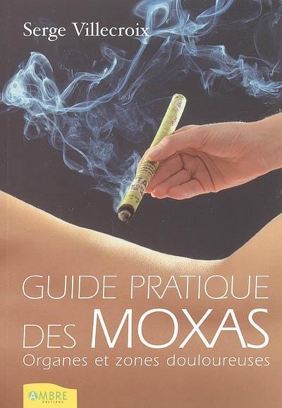 Guide pratique des moxas. Vol. 1. Organes et zones douloureuses