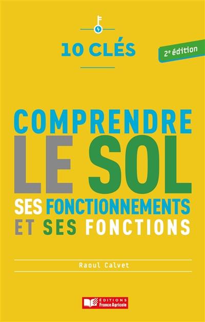 Comprendre le sol, ses fonctionnements et ses fonctions