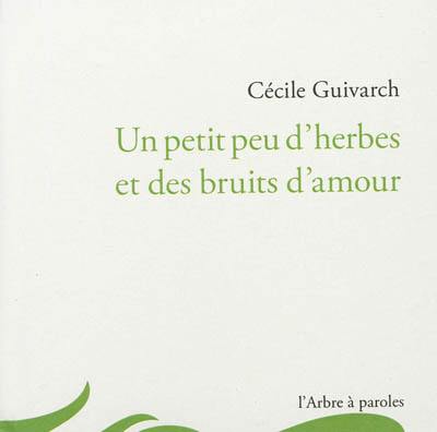 Un petit peu d'herbes et des bruits d'amour