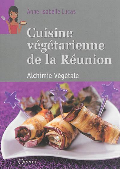 Cuisine végétarienne de La Réunion : alchimie végétale