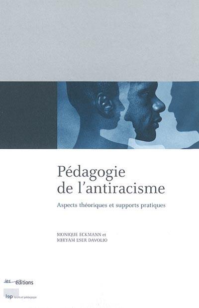 Pédagogie de l'antiracisme : aspects théoriques et supports pratiques