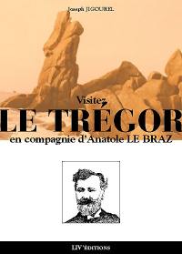 Visitez le Trégor en compagnie d'Anatole Le Braz