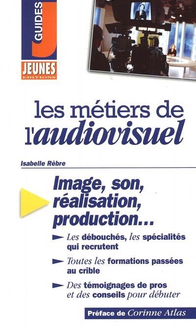 Les métiers de l'audiovisuel