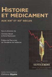 Histoire et médicament aux XIXe et XXe siècles