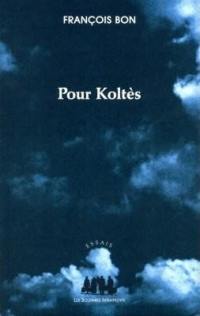 Pour Koltès