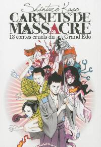 Carnets de massacre. 13 contes cruels du Grand Edo