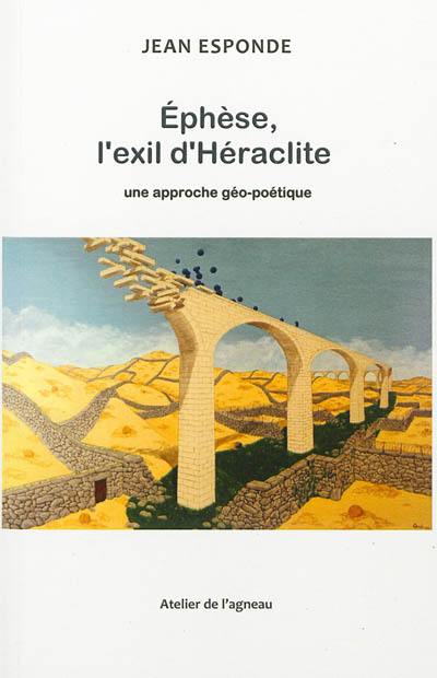 Ephèse, l'exil d'Héraclite : une approche géo-poétique