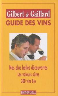 Guide Gilbert & Gaillard des vins : nos meilleures dégustations : domaines et châteaux, grands crus