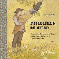 Apiculteur de coeur ou Comment le jeune Anton Jansa devint maître d'apiculture à la cour de Vienne