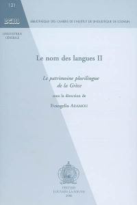 Le nom des langues. Vol. 2. Le patrimoine plurilingue de la Grèce